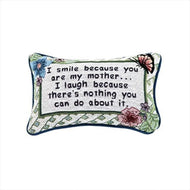 Manual Woodworker TWISBM I Smile Because Your My Mother Tapestry Pillow Witty Saying Filled With Recycled Fibers 12.5 X 8.5 in. Poly Blend - AT TEN Distribution